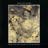Nurse With Wound - Drunk with the Old Man of the Mountains
