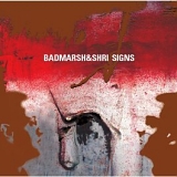 Badmarsh & Shri - Signs