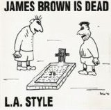 L.A. Style - James Brown Is Dead