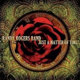 Randy Rogers Band - Just A Matter Of Time