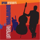Bromberg, Brian - Downright Upright