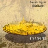 Munetaka Higuchi with Dream Castle - Free World