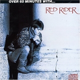 Red Rider - Over 60 Minutes With...