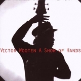Victor Wooten - A Show of Hands