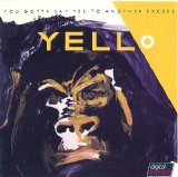 Yello - You Gotta Say Yes To Another Excess