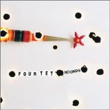 Four Tet - Rounds