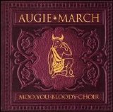 Augie March - Moo, You Bloody Choir