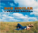 Bob Sinclar - Western Dream - Western Dream