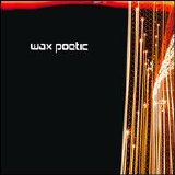 Wax Poetic - Wax Poetic