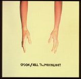 Spoon - kill the moonlight