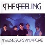 The Feeling - Twelve Stops And Home