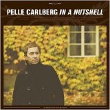 Pelle Carlberg - In A Nutshell