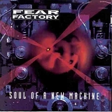 Fear Factory - Soul Of A New Machine
