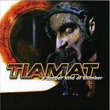 Tiamat - A Deeper Kind Of Slumber