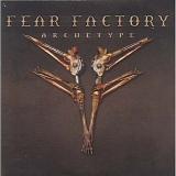 FEAR FACTORY - Archetype