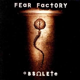 Fear Factory - Obsolete
