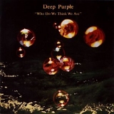 Deep Purple - Who Do We Think We Are Remastered Edition