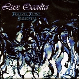 Lux Occulta - Forever Alone Immortal