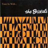 The Bristols - Tune In With...