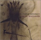 Caspar Brötzmann - Mute Massaker