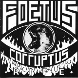 Foetus Corruptus - Rife