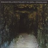 Swans Related Project: M. Gira - Drainland