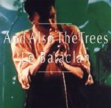 And Also The Trees - Le Bataclan