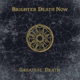 Brighter Death Now - Greatest Death