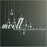 Swell - Everybody Wants To Know