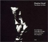 Charles Lloyd - The Water is Wide