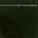 The Velvet Underground - White Light/White Heat