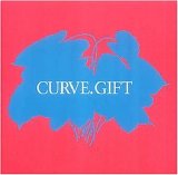 Curve - Gift