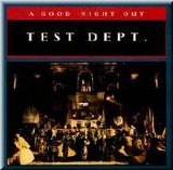 Test Dept. - A Good Night Out