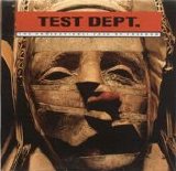 Test Dept. - The Unacceptable Face of Freedom