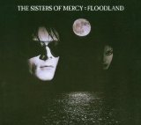 The Sisters Of Mercy - Floodland [Remastered 2006]