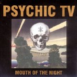 Psychic Tv - Mouth Of The Night