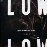 Low - Tonight the Monkeys Die