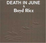 Death in June & Boyd Rice - Alarm Agents