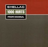 Shellac - 1000 Hurts