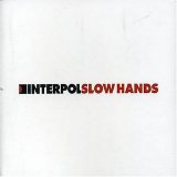 Interpol - Slow Hands