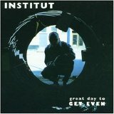 Institut - A great day to get even