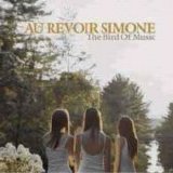 Au Revoir Simone - The Bird Of Music