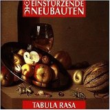 Einstürzende Neubauten - Tabula Rasa