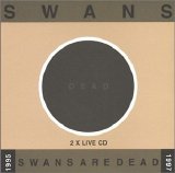 Swans - Swans Are Dead