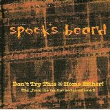 Spock's Beard - Don't Try This @ Home Either!