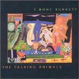 T Bone Burnett - The Talking Animals