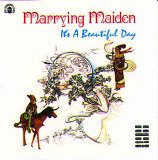 It's A Beautiful Day - Marrying Maiden