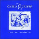 China Crisis - Flaunt The Imperfection