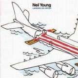 Neil Young - Landing On Water