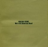 Grand Funk Railroad - We're An American Band